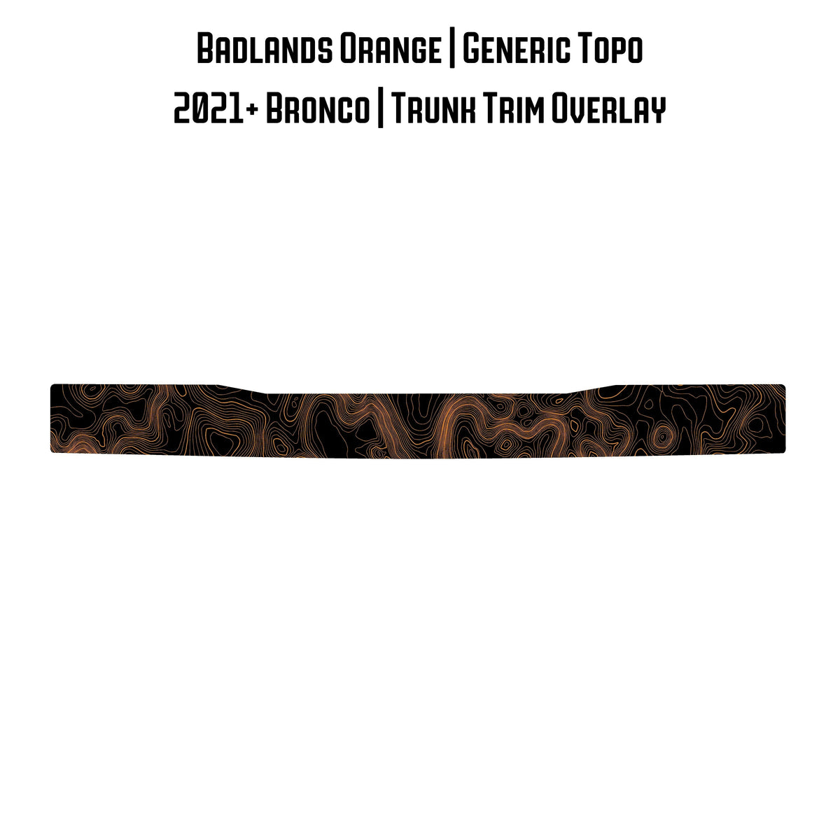 Topo Trunk Trim Overlay / Protector - 2021+ Bronco