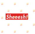Sheeesh! Patch