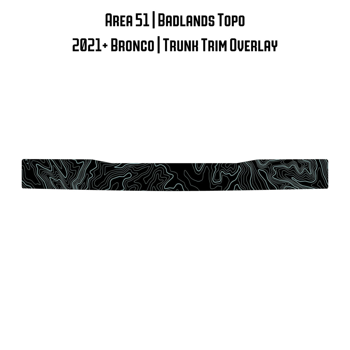 Topo Trunk Trim Overlay / Protector - 2021+ Bronco