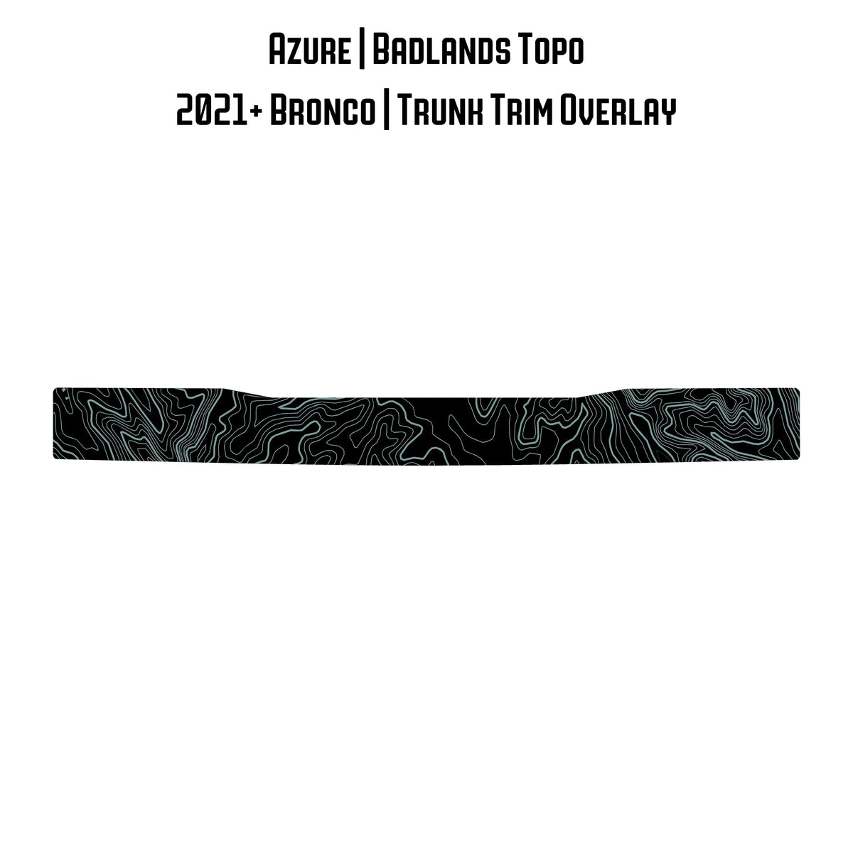 Topo Trunk Trim Overlay / Protector - 2021+ Bronco