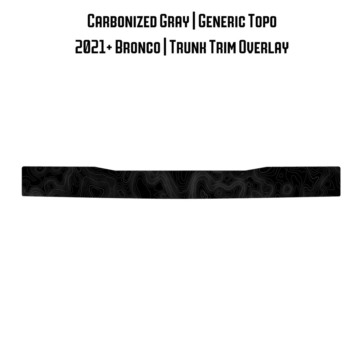 Topo Trunk Trim Overlay / Protector - 2021+ Bronco