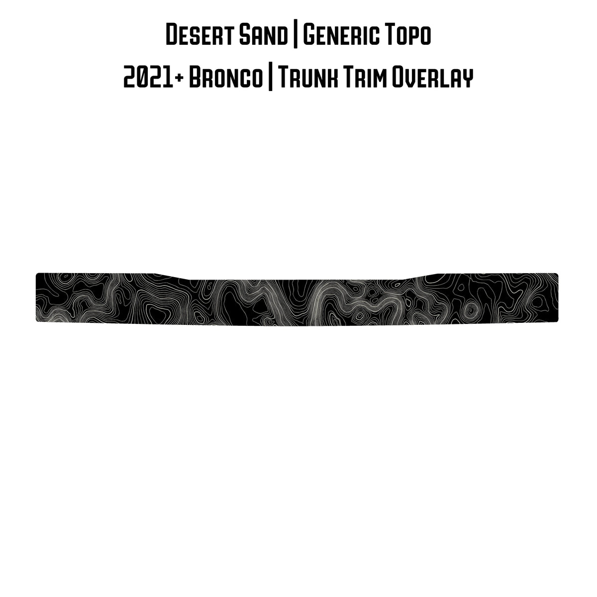 Topo Trunk Trim Overlay / Protector - 2021+ Bronco