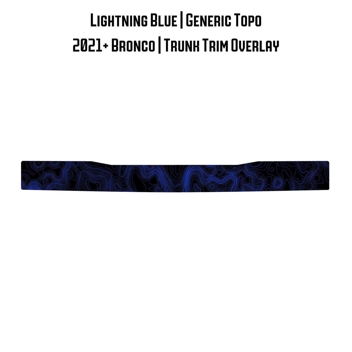 Topo Trunk Trim Overlay / Protector - 2021+ Bronco
