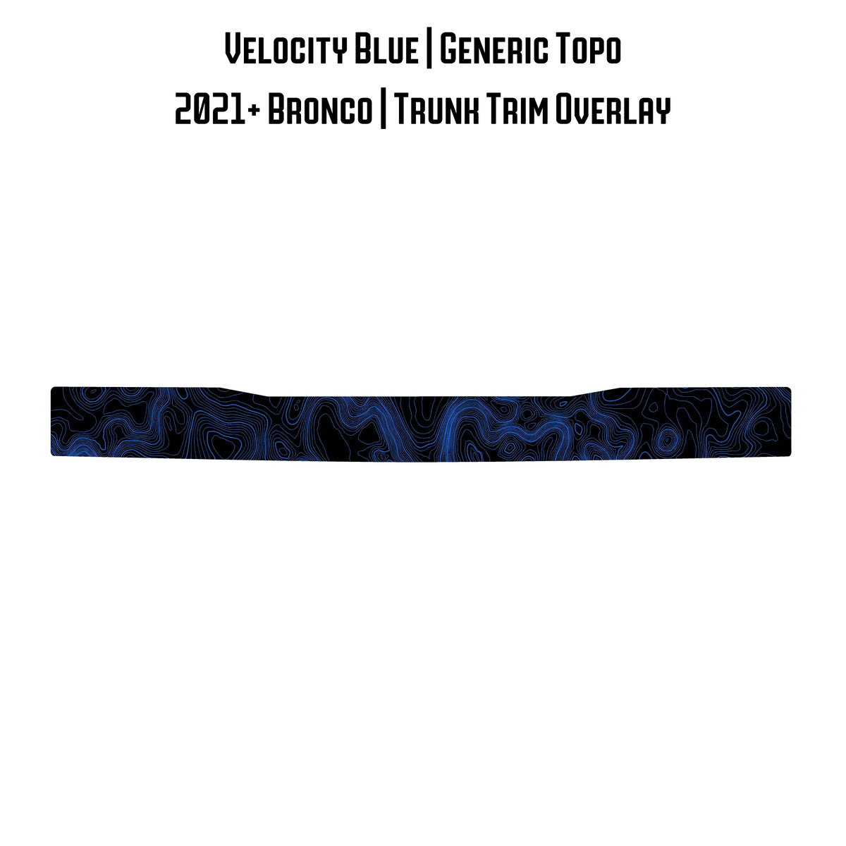 Topo Trunk Trim Overlay / Protector - 2021+ Bronco